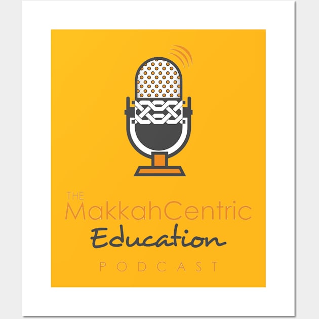 The Mekkah Centric Education Podcast Wall Art by The Muslim Centric Podcast